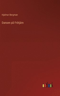 Hjalmar Bergman - Dansen på Frötjärn, Inbunden