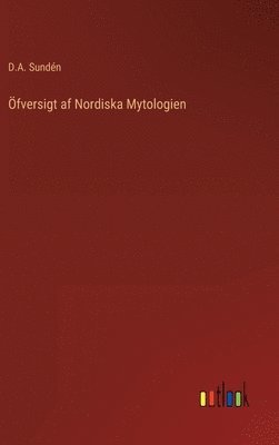 bokomslag Öfversigt af Nordiska Mytologien