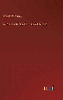 bokomslag Falco della Rupe o La Guerra di Musso