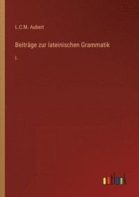 bokomslag Beitrage zur lateinischen Grammatik