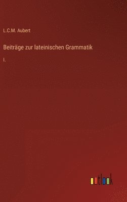 bokomslag Beitrge zur lateinischen Grammatik