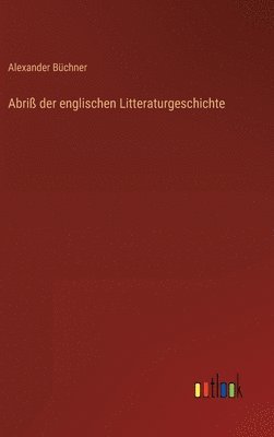 bokomslag Abriß der englischen Litteraturgeschichte
