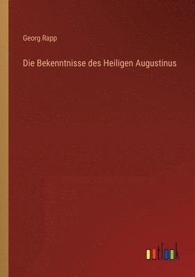 bokomslag Die Bekenntnisse des Heiligen Augustinus
