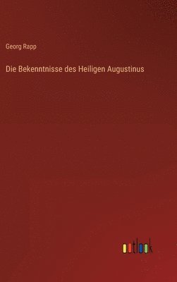 bokomslag Die Bekenntnisse des Heiligen Augustinus