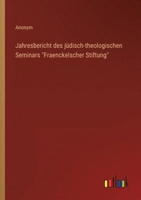 bokomslag Jahresbericht des jüdisch-theologischen Seminars Fraenckelscher Stiftung