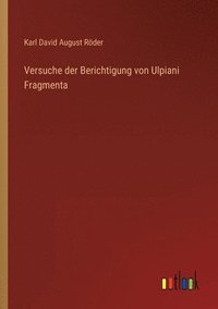 bokomslag Versuche der Berichtigung von Ulpiani Fragmenta