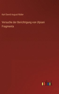 bokomslag Versuche der Berichtigung von Ulpiani Fragmenta