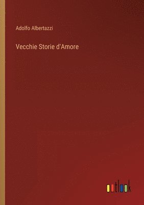 bokomslag Vecchie Storie d'Amore