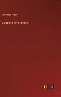 bokomslag Viaggio a Constantipoli