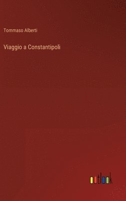 bokomslag Viaggio a Constantipoli