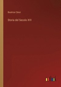bokomslag Storia del Secolo XVI