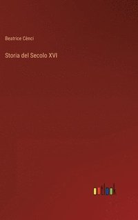 bokomslag Storia del Secolo XVI