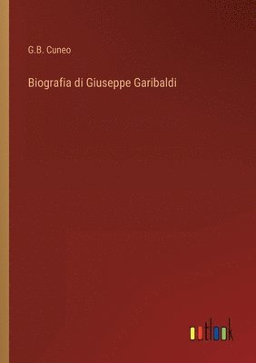 bokomslag Biografia di Giuseppe Garibaldi