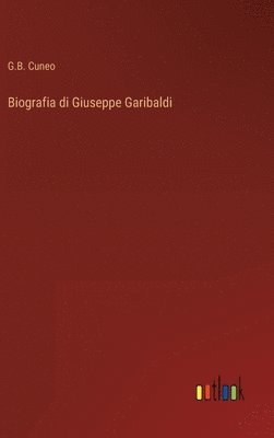 bokomslag Biografia di Giuseppe Garibaldi