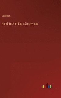 bokomslag Hand-Book of Latin Synonymes