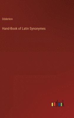 bokomslag Hand-Book of Latin Synonymes