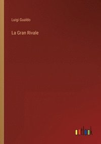 bokomslag La Gran Rivale