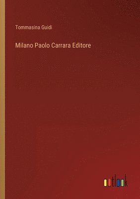 bokomslag Milano Paolo Carrara Editore