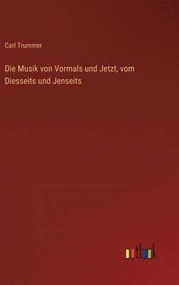 Musik von Vormals und Jetzt, vom Diesseits und Jenseits
