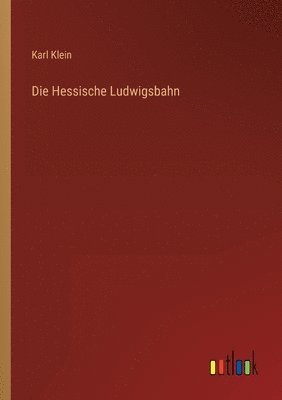 Karl Klein - Hessische Ludwigsbahn, Häftad