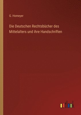bokomslag Die Deutschen Rechtsbucher des Mittelalters und ihre Handschriften