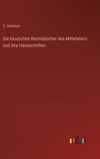 bokomslag Die Deutschen Rechtsbcher des Mittelalters und ihre Handschriften