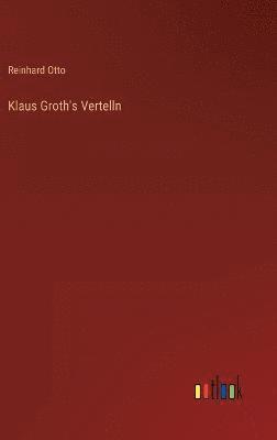 Reinhard Otto - Klaus Groth's Vertelln, Inbunden
