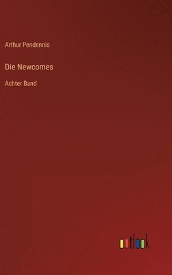 Arthur Pendennis - Newcomes, Inbunden