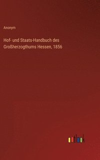bokomslag Hof- und Staats-Handbuch des Groherzogthums Hessen, 1856