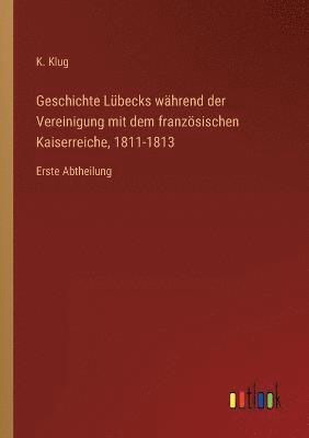Geschichte Lübecks während der Vereinigung mit dem französischen Kaiserreiche, 1811-1813