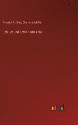 Schiller und Lotte 1788 1789 1