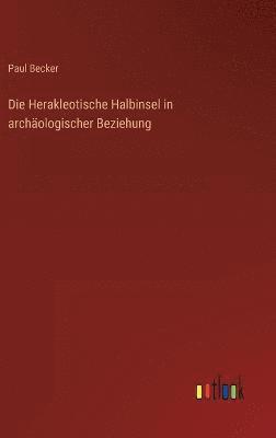 bokomslag Die Herakleotische Halbinsel in archologischer Beziehung