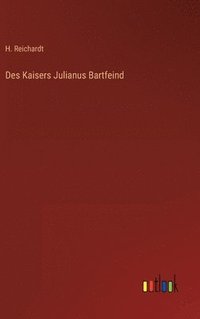 bokomslag Des Kaisers Julianus Bartfeind