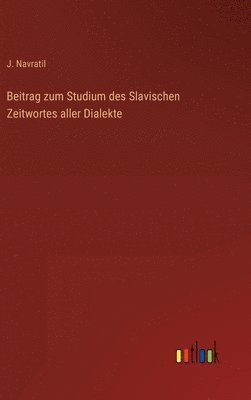 bokomslag Beitrag zum Studium des Slavischen Zeitwortes aller Dialekte