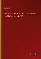bokomslag Beitrage zur Kritik von Aeschylos' sieben vor Theben von 350-663