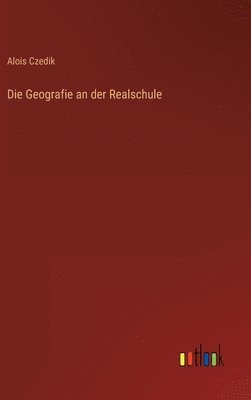 bokomslag Die Geografie an der Realschule