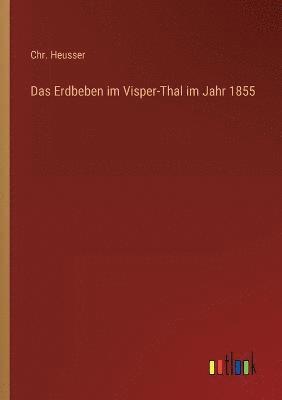 bokomslag Das Erdbeben im Visper-Thal im Jahr 1855