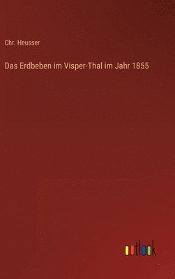 bokomslag Das Erdbeben im Visper-Thal im Jahr 1855