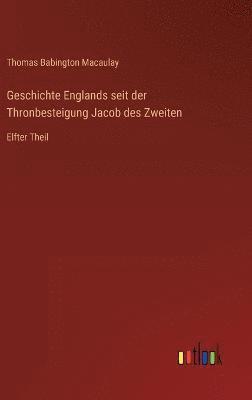 Geschichte Englands seit der Thronbesteigung Jacob des Zweiten 1