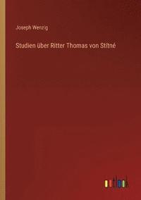 bokomslag Studien uber Ritter Thomas von Stitne