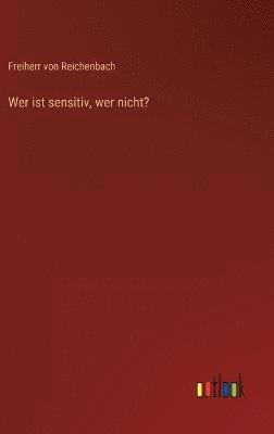 Wer ist sensitiv, wer nicht?