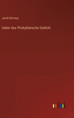 Jacob Bernays - Ueber das Phokylideische Gedicht, Inbunden