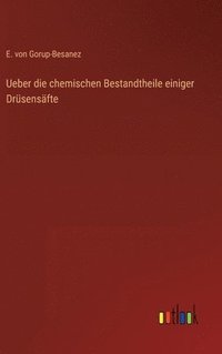bokomslag Ueber die chemischen Bestandtheile einiger Drsensfte