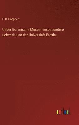 bokomslag Ueber Botanische Museen insbesondere ueber das an der Universitt Breslau