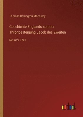 bokomslag Geschichte Englands seit der Thronbesteigung Jacob des Zweiten