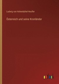 bokomslag OEsterreich und seine Kronlander