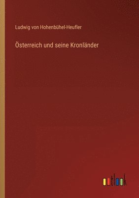 bokomslag OEsterreich und seine Kronlander