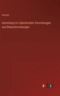 bokomslag Sammlung im Lbeckischen Verordnungen und Bekanntmachungen