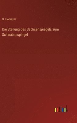 bokomslag Die Stellung des Sachsenspiegels zum Schwabenspiegel