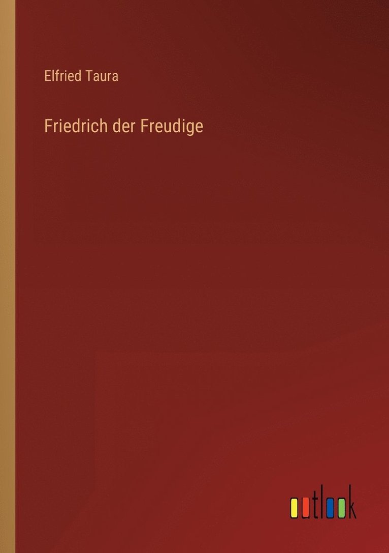 Friedrich der Freudige 1